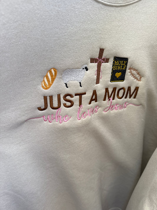 Just A Mom Who Loves Jesus Sweatshirt